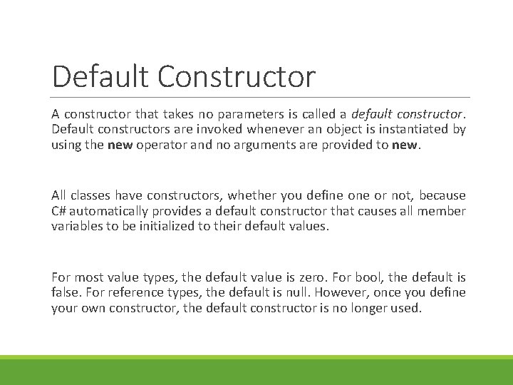 Default Constructor A constructor that takes no parameters is called a default constructor. Default