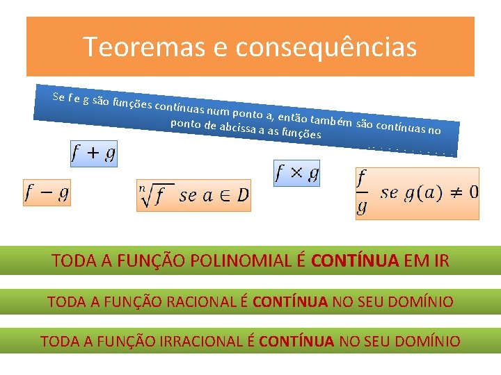 Teoremas e consequências Se f e g são fun ções contínuas num ponto a,