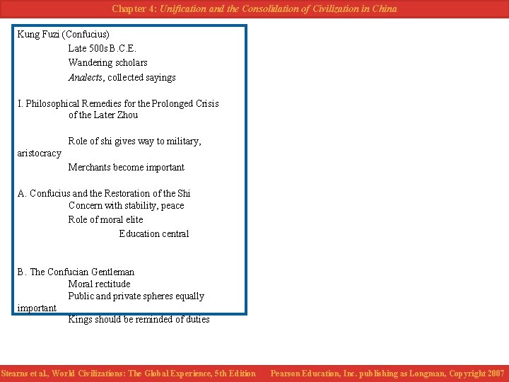 Chapter 4: Unification and the Consolidation of Civilization in China Kung Fuzi (Confucius) Late