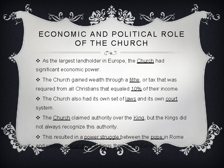 ECONOMIC AND POLITICAL ROLE OF THE CHURCH v As the largest landholder in Europe,