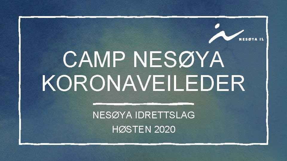 CAMP NESØYA KORONAVEILEDER NESØYA IDRETTSLAG HØSTEN 2020 