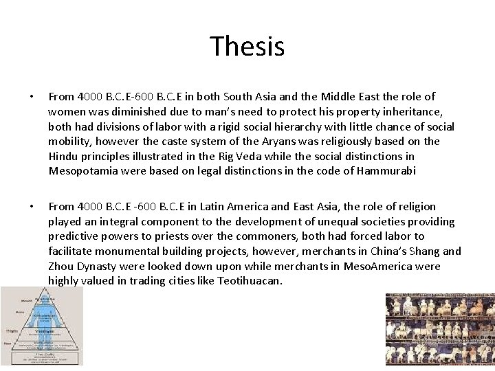 Thesis • From 4000 B. C. E-600 B. C. E in both South Asia