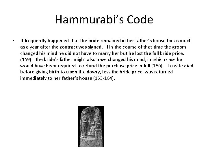 Hammurabi’s Code • It frequently happened that the bride remained in her father’s house