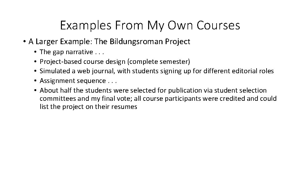 Examples From My Own Courses • A Larger Example: The Bildungsroman Project • •