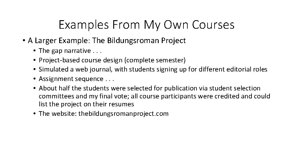 Examples From My Own Courses • A Larger Example: The Bildungsroman Project The gap