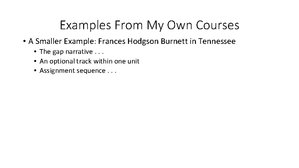 Examples From My Own Courses • A Smaller Example: Frances Hodgson Burnett in Tennessee