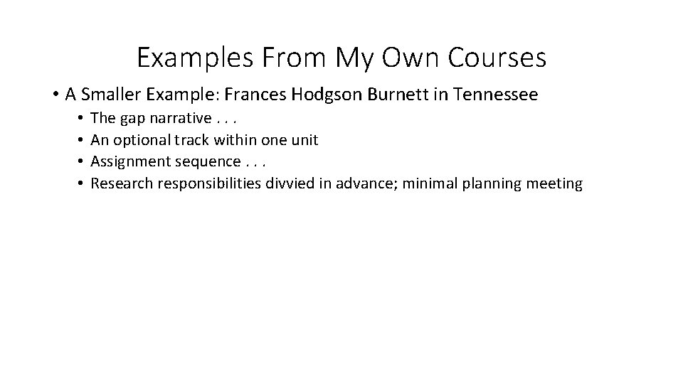 Examples From My Own Courses • A Smaller Example: Frances Hodgson Burnett in Tennessee