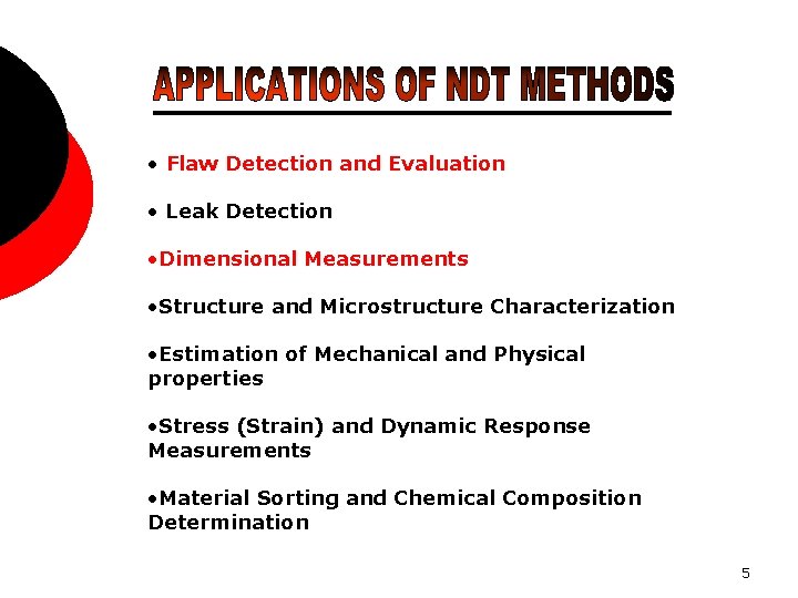  • Flaw Detection and Evaluation • Leak Detection • Dimensional Measurements • Structure