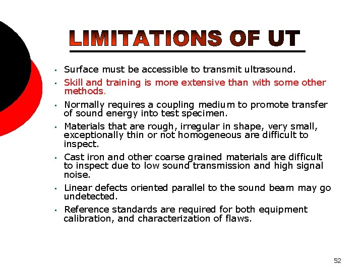  • • Surface must be accessible to transmit ultrasound. Skill and training is