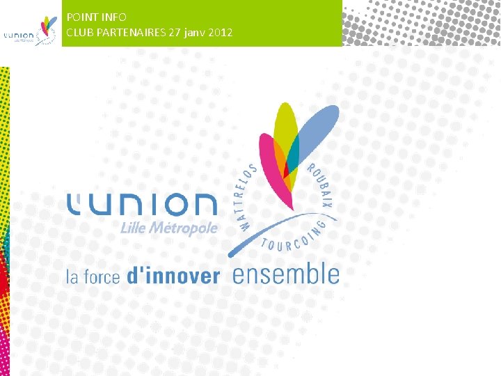 POINT INFO CLUB PARTENAIRES 27 janv 2012 