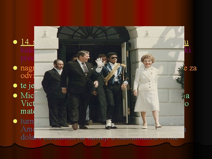 l l l 14. svibnja. 1984. -Jackson je pozvan u Bijelu Kuću kako bi