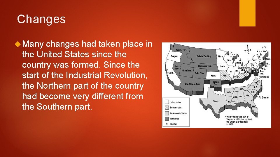 Changes Many changes had taken place in the United States since the country was