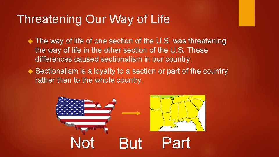 Threatening Our Way of Life The way of life of one section of the