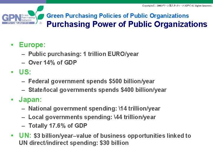 Green Purchasing Policies of Public Organizations Purchasing Power of Public Organizations • Europe: –