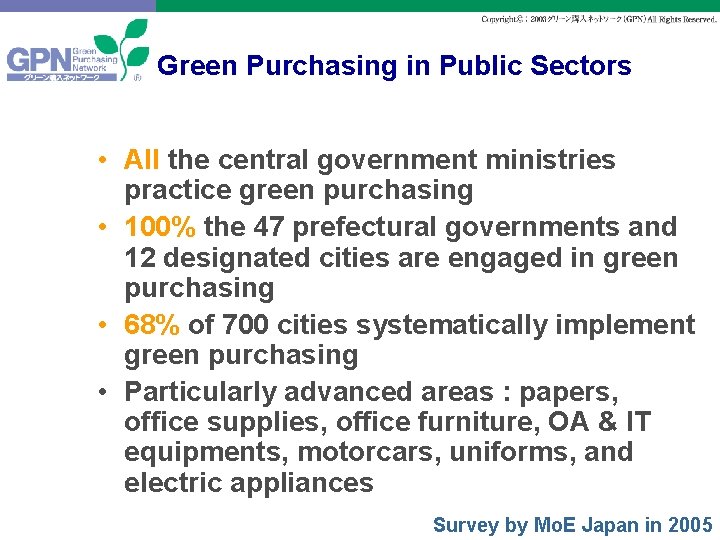 Green Purchasing in Public Sectors • All the central government ministries practice green purchasing