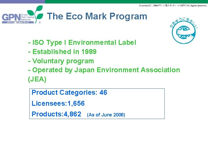 The Eco Mark Program - ISO Type I Environmental Label - Established in 1989