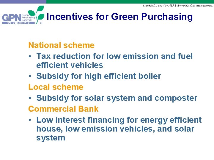 Incentives for Green Purchasing National scheme • Tax reduction for low emission and fuel
