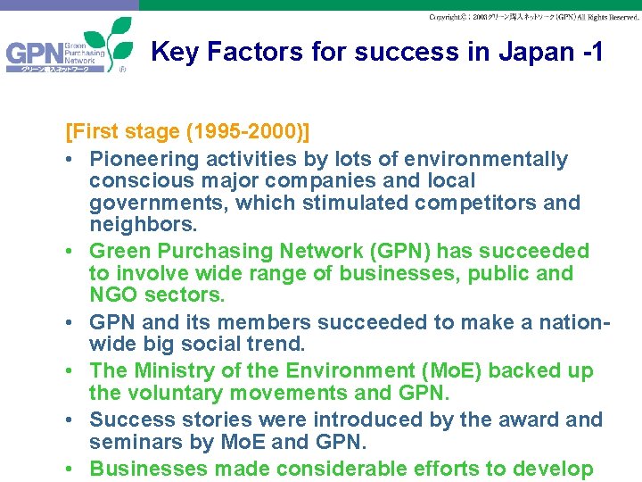 Key Factors for success in Japan -1 [First stage (1995 -2000)] • Pioneering activities
