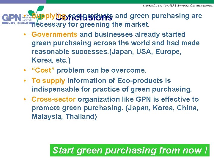  • Supplying eco-products and green purchasing are Conclusions necessary for greening the market.