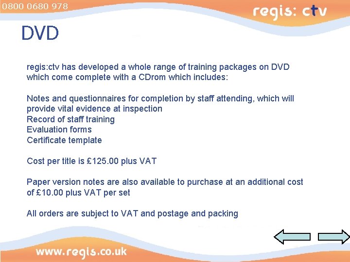 0800 0680 978 DVD regis: ctv has developed a whole range of training packages