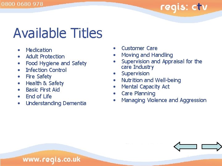 0800 0680 978 Available Titles • • • Medication Adult Protection Food Hygiene and