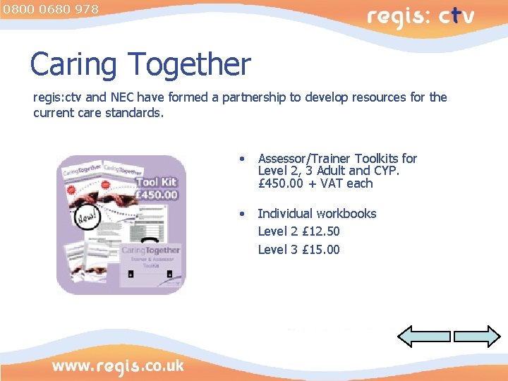 0800 0680 978 Caring Together regis: ctv and NEC have formed a partnership to