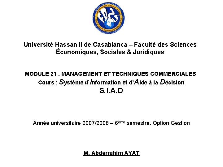 Université Hassan II de Casablanca – Faculté des Sciences Économiques, Sociales & Juridiques MODULE