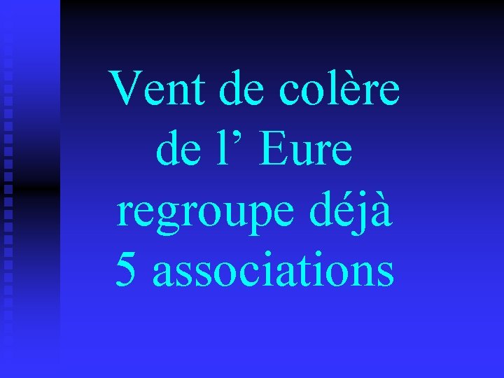 Vent de colère de l’ Eure regroupe déjà 5 associations 