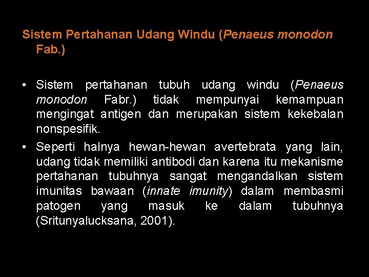 Sistem Pertahanan Udang Windu (Penaeus monodon Fab. ) • Sistem pertahanan tubuh udang windu