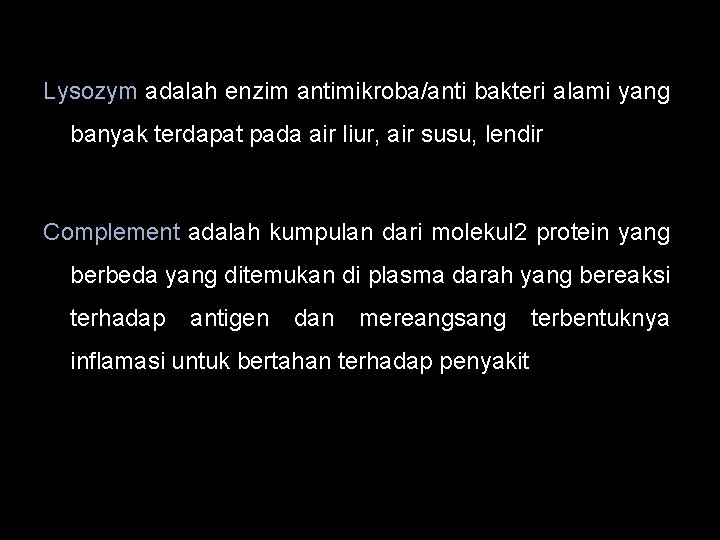 Lysozym adalah enzim antimikroba/anti bakteri alami yang banyak terdapat pada air liur, air susu,