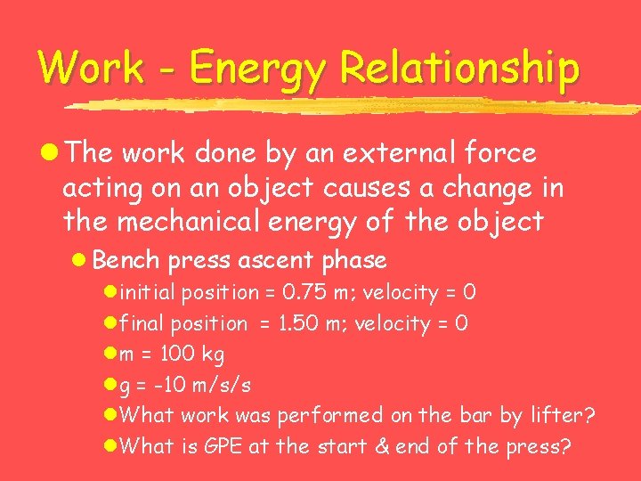 Work - Energy Relationship l The work done by an external force acting on