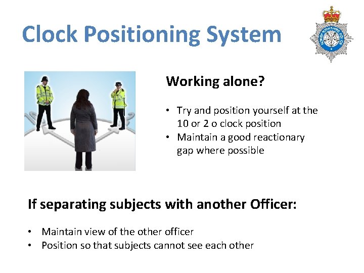 Clock Positioning System Working alone? • Try and position yourself at the 10 or Clock Positioning System Working alone? • Try and position yourself at the 10 or