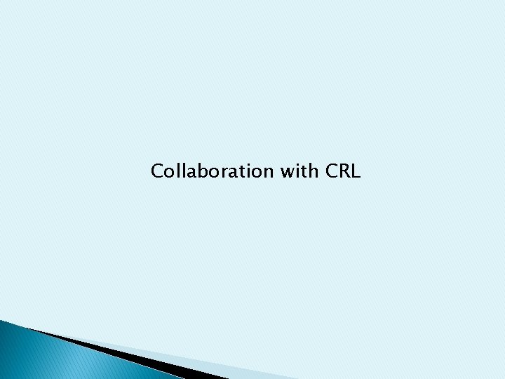 Collaboration with CRL 