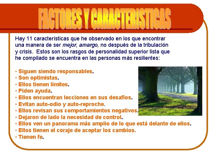 Hay 11 características que he observado en los que encontrar una manera de ser