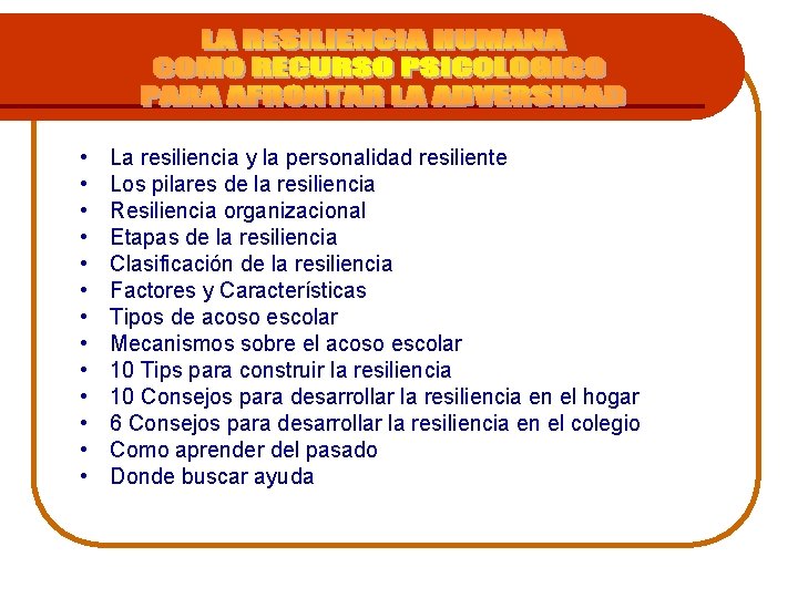  • • • • La resiliencia y la personalidad resiliente Los pilares de