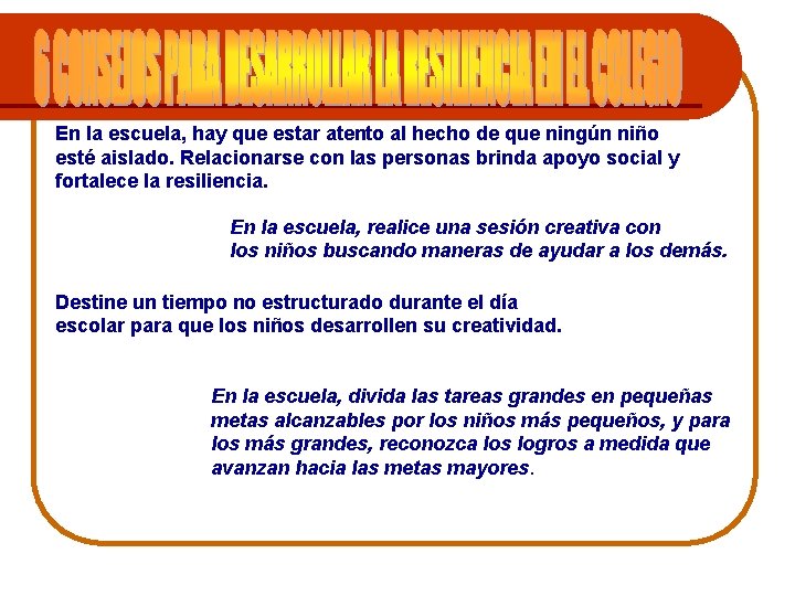 En la escuela, hay que estar atento al hecho de que ningún niño esté