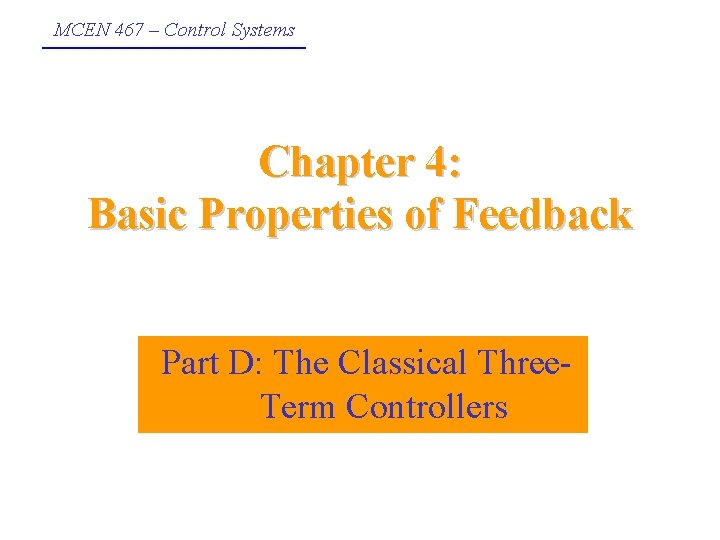 MCEN 467 – Control Systems Chapter 4: Basic Properties of Feedback Part D: The