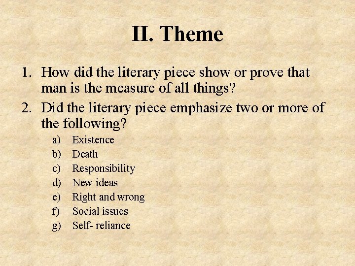 II. Theme 1. How did the literary piece show or prove that man is