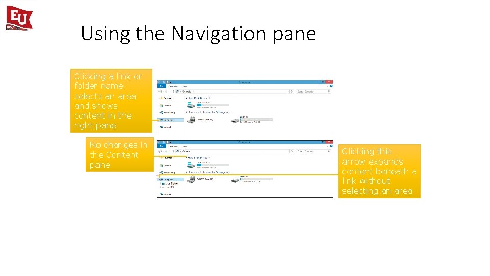 Using the Navigation pane Clicking a link or folder name selects an area and
