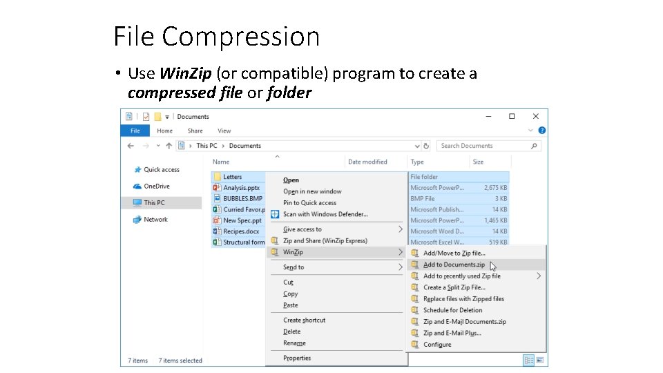 File Compression • Use Win. Zip (or compatible) program to create a compressed file