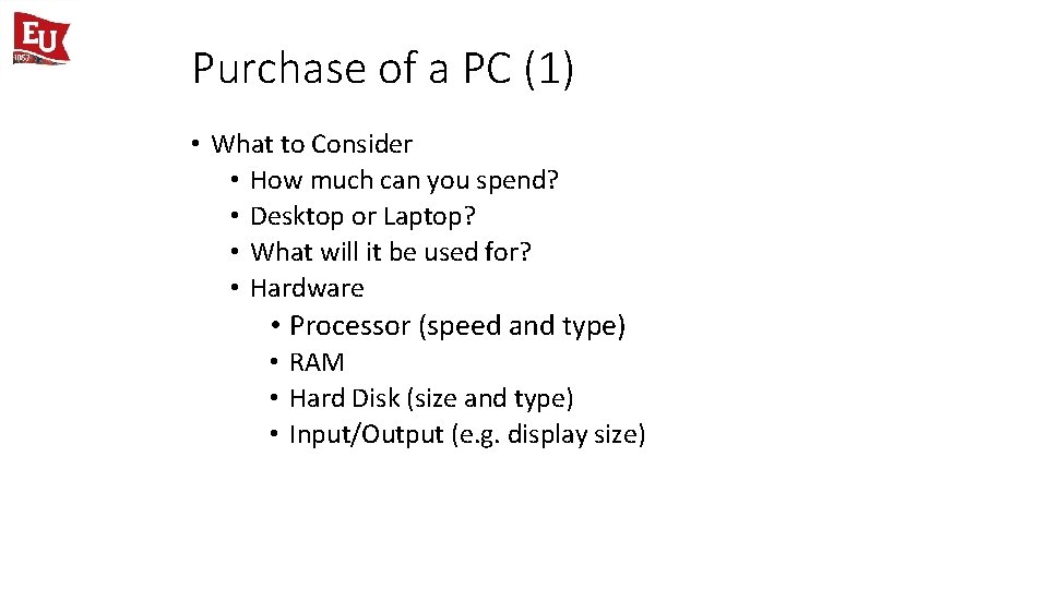 Purchase of a PC (1) • What to Consider • How much can you