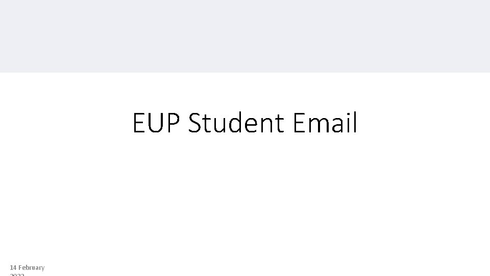 EUP Student Email 14 February 