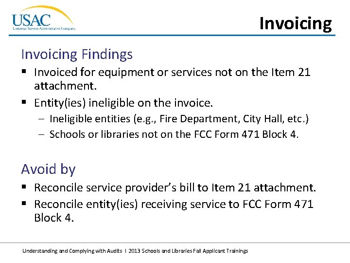 Invoicing Findings § Invoiced for equipment or services not on the Item 21 attachment.