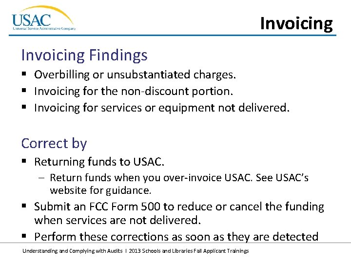 Invoicing Findings § Overbilling or unsubstantiated charges. § Invoicing for the non-discount portion. §