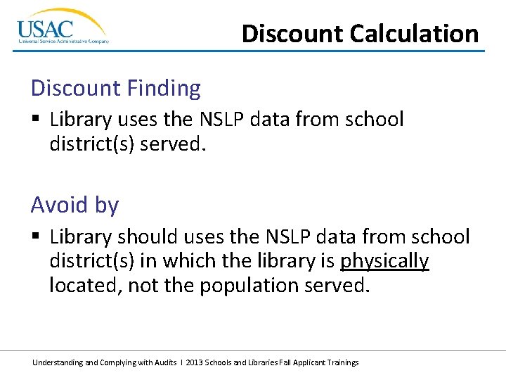 Discount Calculation Discount Finding § Library uses the NSLP data from school district(s) served.