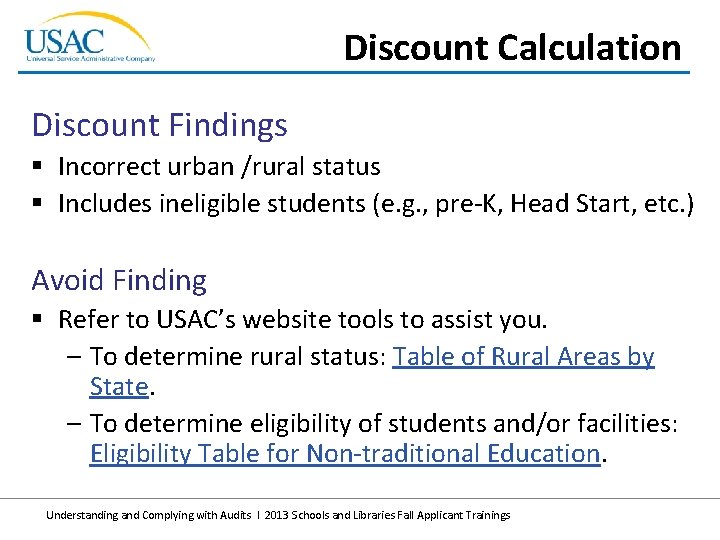 Discount Calculation Discount Findings § Incorrect urban /rural status § Includes ineligible students (e.