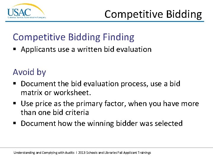 Competitive Bidding Finding § Applicants use a written bid evaluation Avoid by § Document