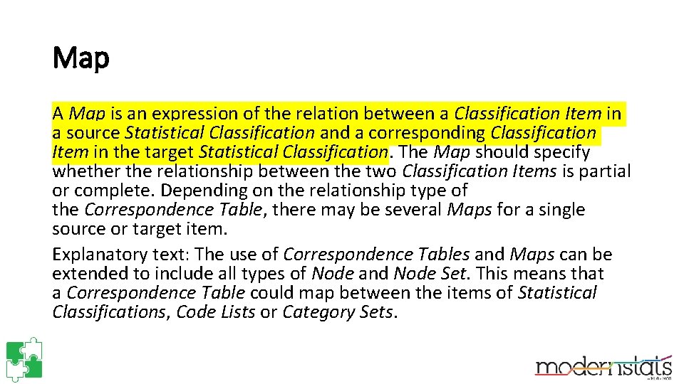 Map A Map is an expression of the relation between a Classification Item in