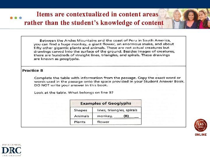 Items are contextualized in content areas rather than the student’s knowledge of content ~