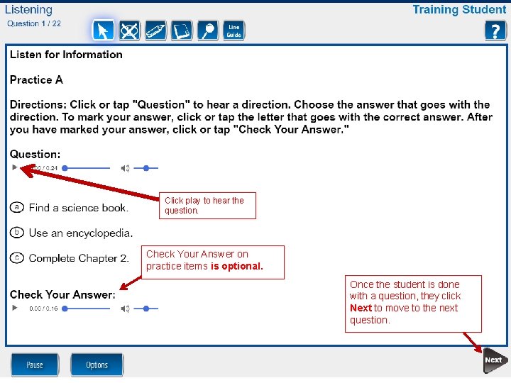 Click play to hear the question. Check Your Answer on practice items is optional.